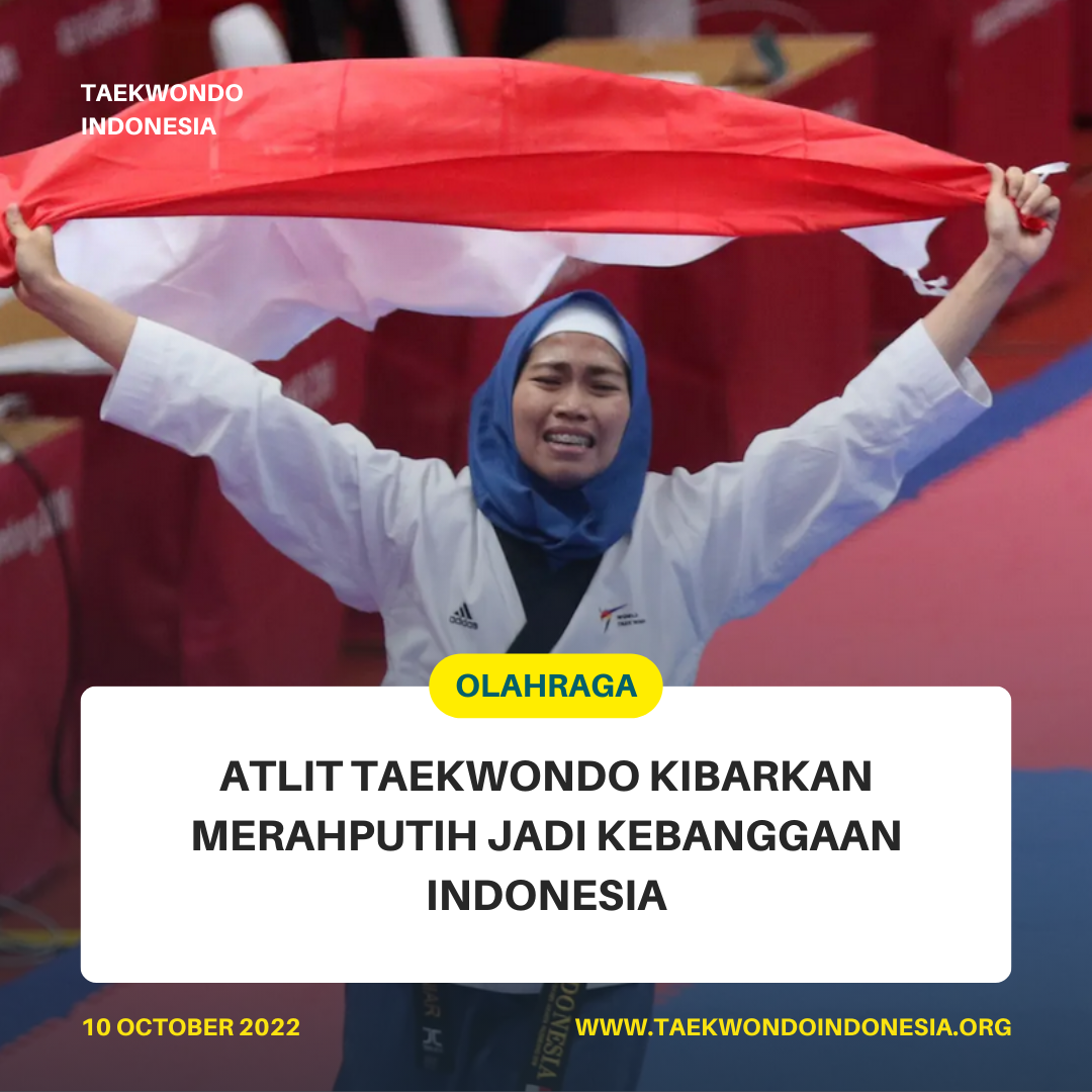 ATLIT TAEKWONDO KIBARKAN MERAH PUTIH JADI KEBANGGAAN INDONESIA  Taekwondo Indonesia Dojang Nebula TC